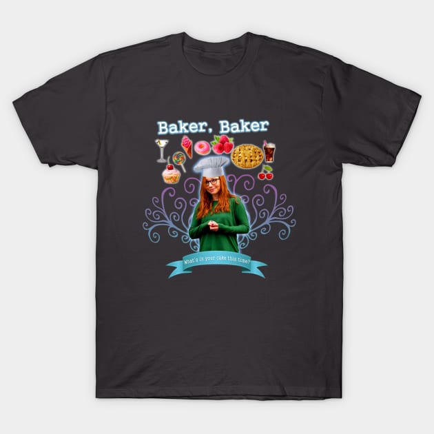 BAKER BAKER T-Shirt by SortaFairytale